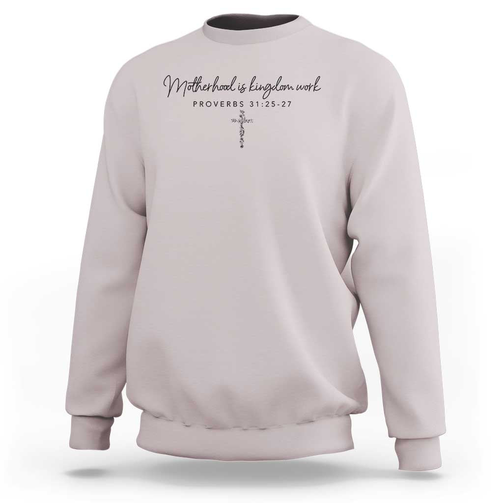 Motherhood Is Kingdom Work Sweatshirt Christian Mom Floral Mama Mothers Day