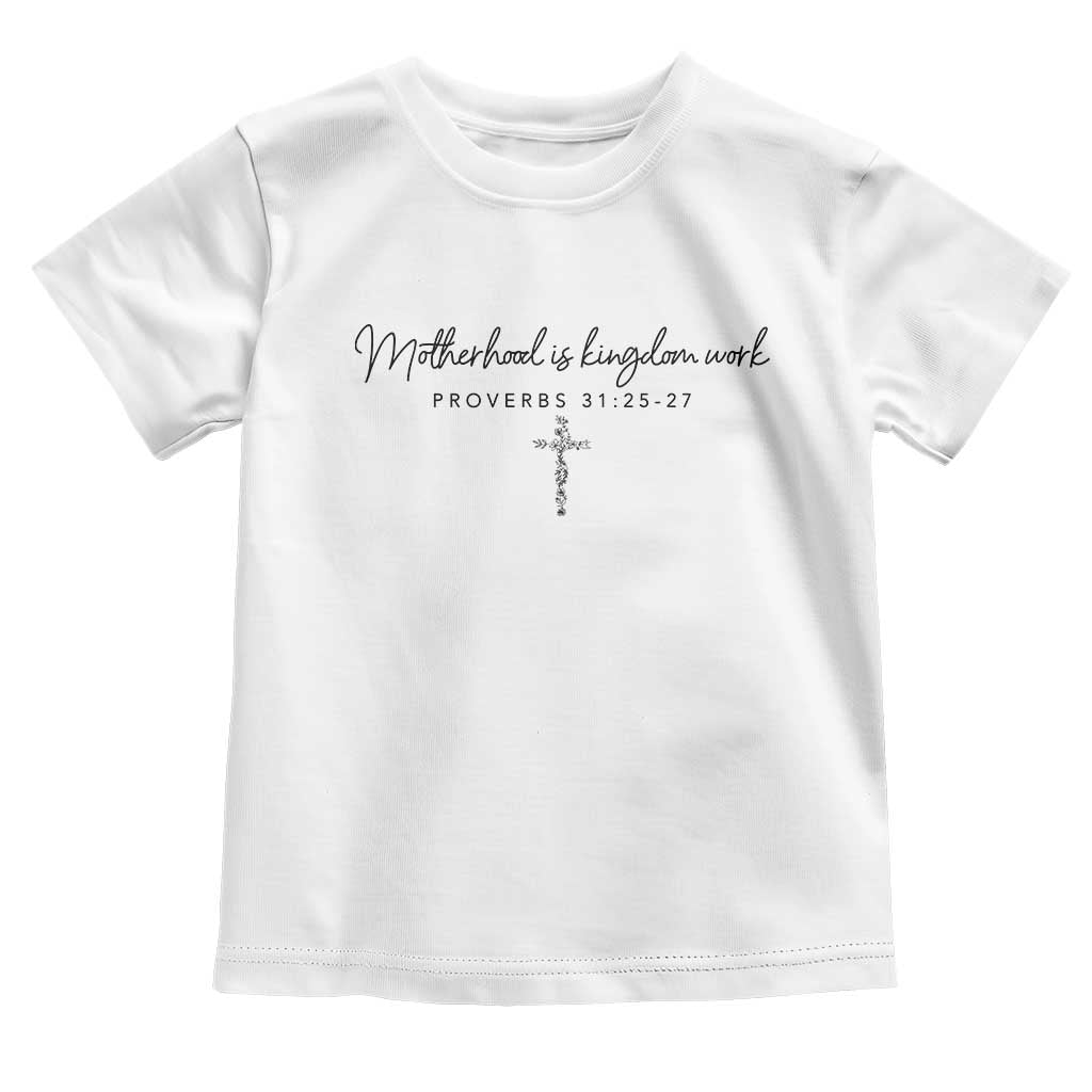 Motherhood Is Kingdom Work Toddler T Shirt Christian Mom Floral Mama Mothers Day