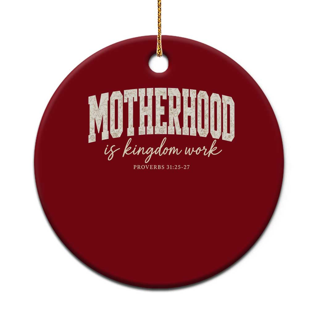 Motherhood Is Kingdom Work Ceramic Ornament Cute Christian Mom Mothers Day Floral Jesus