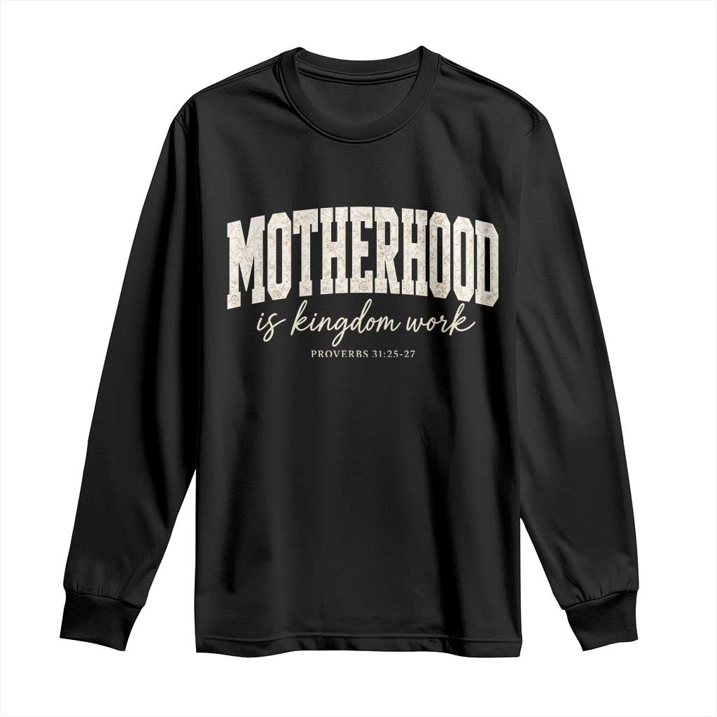 Motherhood Is Kingdom Work Long Sleeve Shirt Cute Christian Mom Mothers Day Floral Jesus