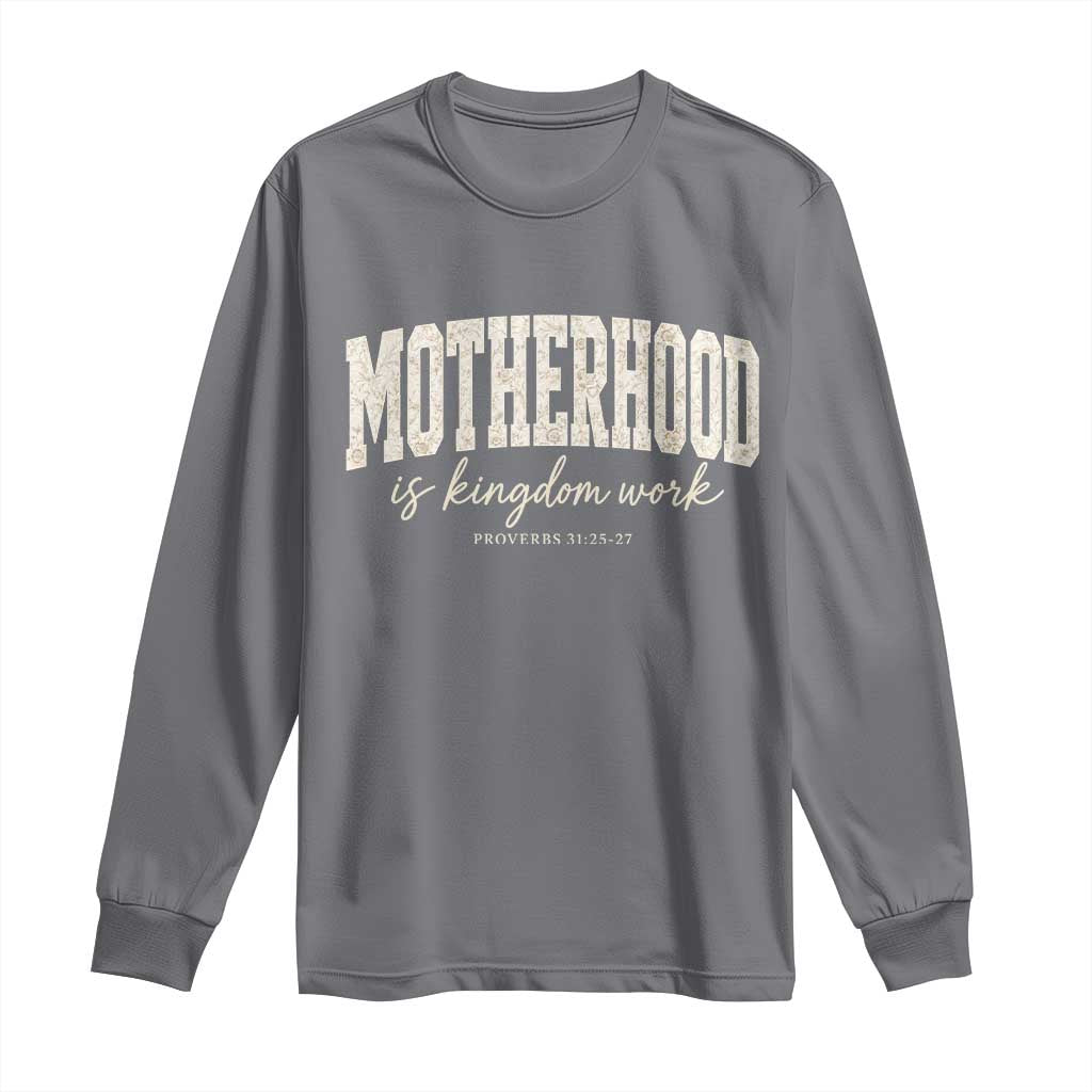 Motherhood Is Kingdom Work Long Sleeve Shirt Cute Christian Mom Mothers Day Floral Jesus