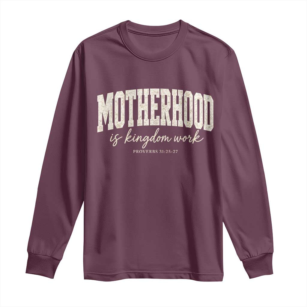 Motherhood Is Kingdom Work Long Sleeve Shirt Cute Christian Mom Mothers Day Floral Jesus