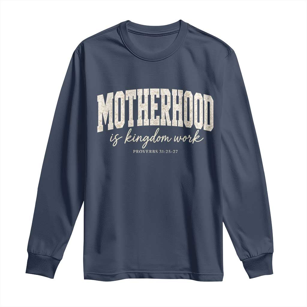 Motherhood Is Kingdom Work Long Sleeve Shirt Cute Christian Mom Mothers Day Floral Jesus