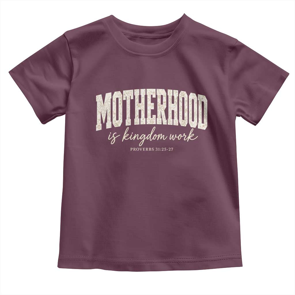 Motherhood Is Kingdom Work Toddler T Shirt Cute Christian Mom Mothers Day Floral Jesus