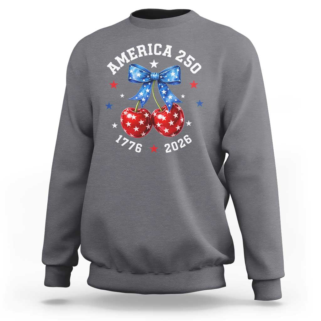 250 Anniversary USA Sweatshirt Cherry Coquette Bow 4th Of July 1776 2026 250th Birthday