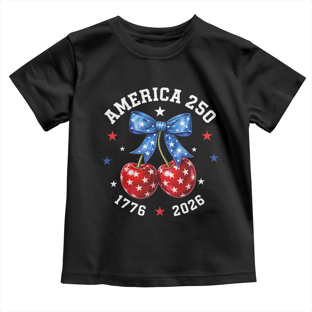 250 Anniversary USA Toddler T Shirt Cherry Coquette Bow 4th Of July 1776 2026 250th Birthday