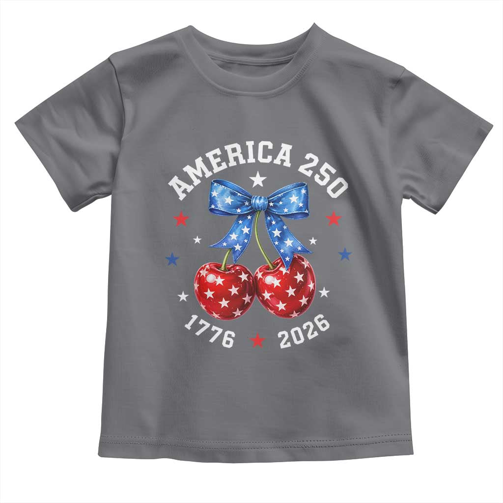 250 Anniversary USA Toddler T Shirt Cherry Coquette Bow 4th Of July 1776 2026 250th Birthday