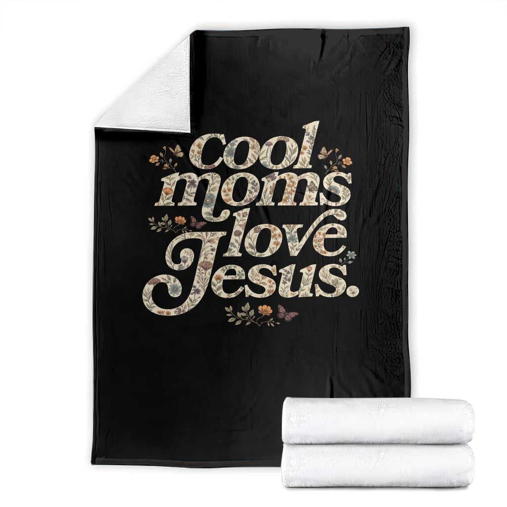 Cool Moms Love Jesus Throw Blanket Vintage Floral Boho Wildflower Christian Mama Mothers Day