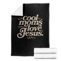 Cool Moms Love Jesus Throw Blanket Vintage Floral Boho Wildflower Christian Mama Mothers Day