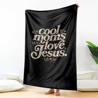 Cool Moms Love Jesus Throw Blanket Vintage Floral Boho Wildflower Christian Mama Mothers Day