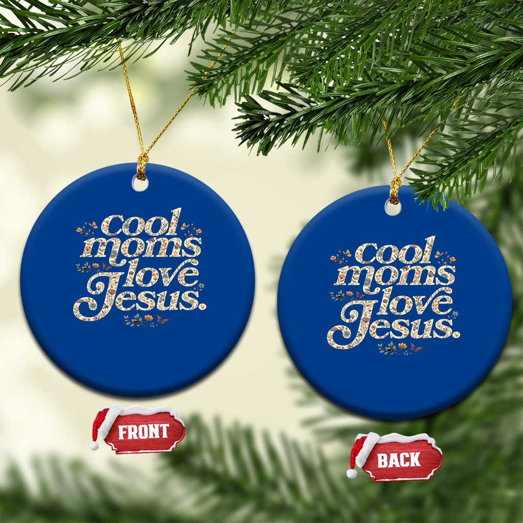 Cool Moms Love Jesus Ceramic Ornament Vintage Floral Boho Wildflower Christian Mama Mothers Day