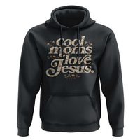 Cool Moms Love Jesus Hoodie Vintage Floral Boho Wildflower Christian Mama Mothers Day