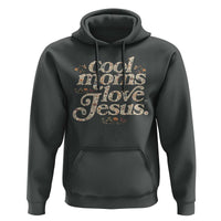 Cool Moms Love Jesus Hoodie Vintage Floral Boho Wildflower Christian Mama Mothers Day