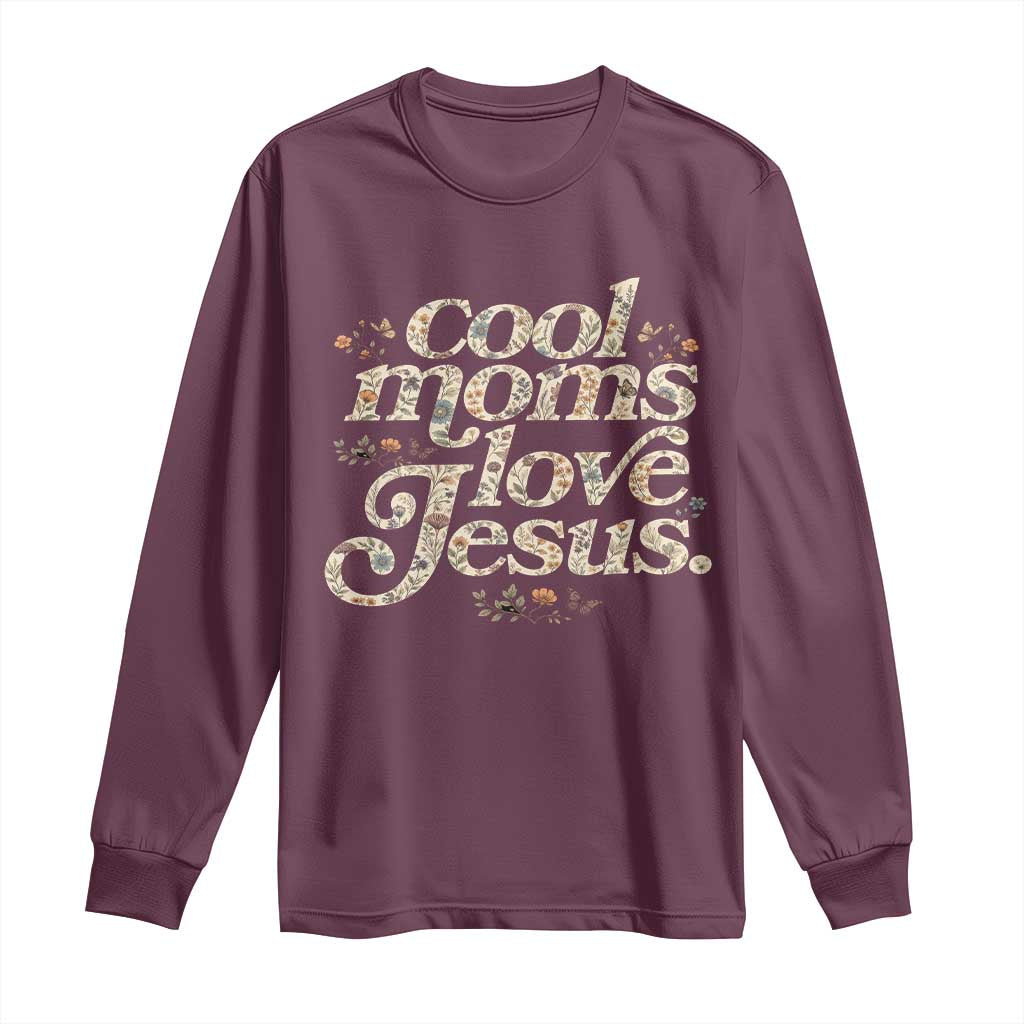 Cool Moms Love Jesus Long Sleeve Shirt Vintage Floral Boho Wildflower Christian Mama Mothers Day