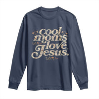 Cool Moms Love Jesus Long Sleeve Shirt Vintage Floral Boho Wildflower Christian Mama Mothers Day