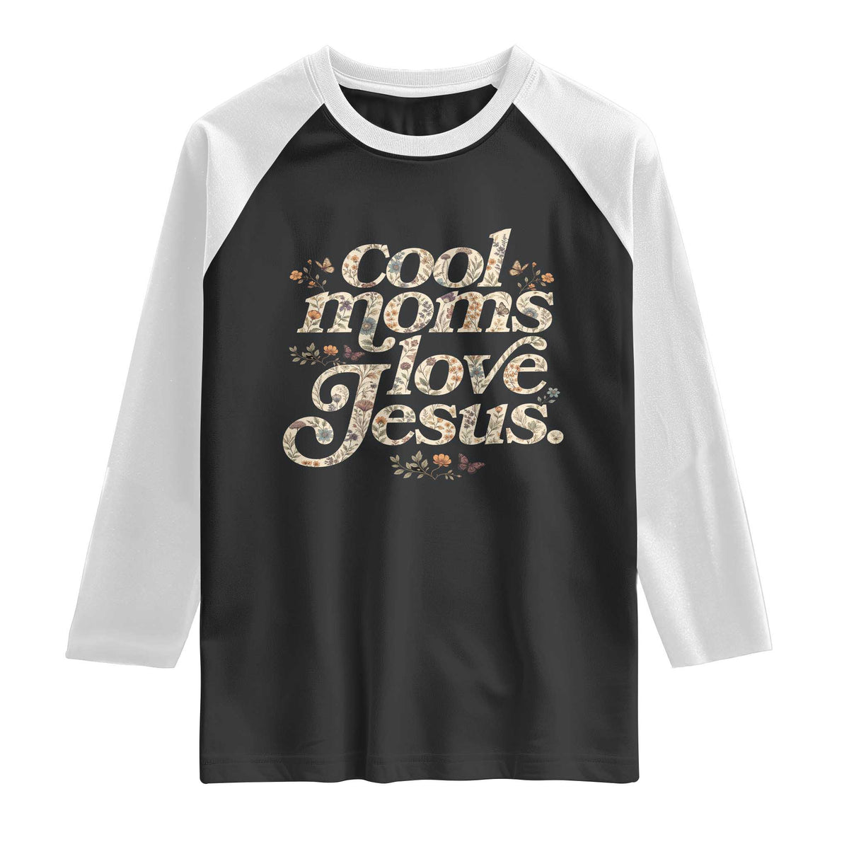 Cool Moms Love Jesus Raglan Shirt Vintage Floral Boho Wildflower Christian Mama Mothers Day