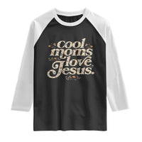 Cool Moms Love Jesus Raglan Shirt Vintage Floral Boho Wildflower Christian Mama Mothers Day