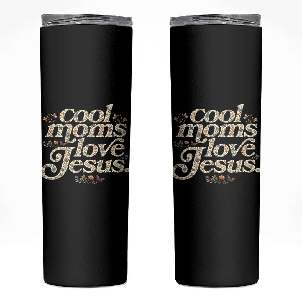 Cool Moms Love Jesus Skinny Tumbler Vintage Floral Boho Wildflower Christian Mama Mothers Day