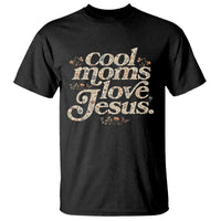 Cool Moms Love Jesus T Shirt Vintage Floral Boho Wildflower Christian Mama Mothers Day