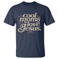 Cool Moms Love Jesus T Shirt Vintage Floral Boho Wildflower Christian Mama Mothers Day