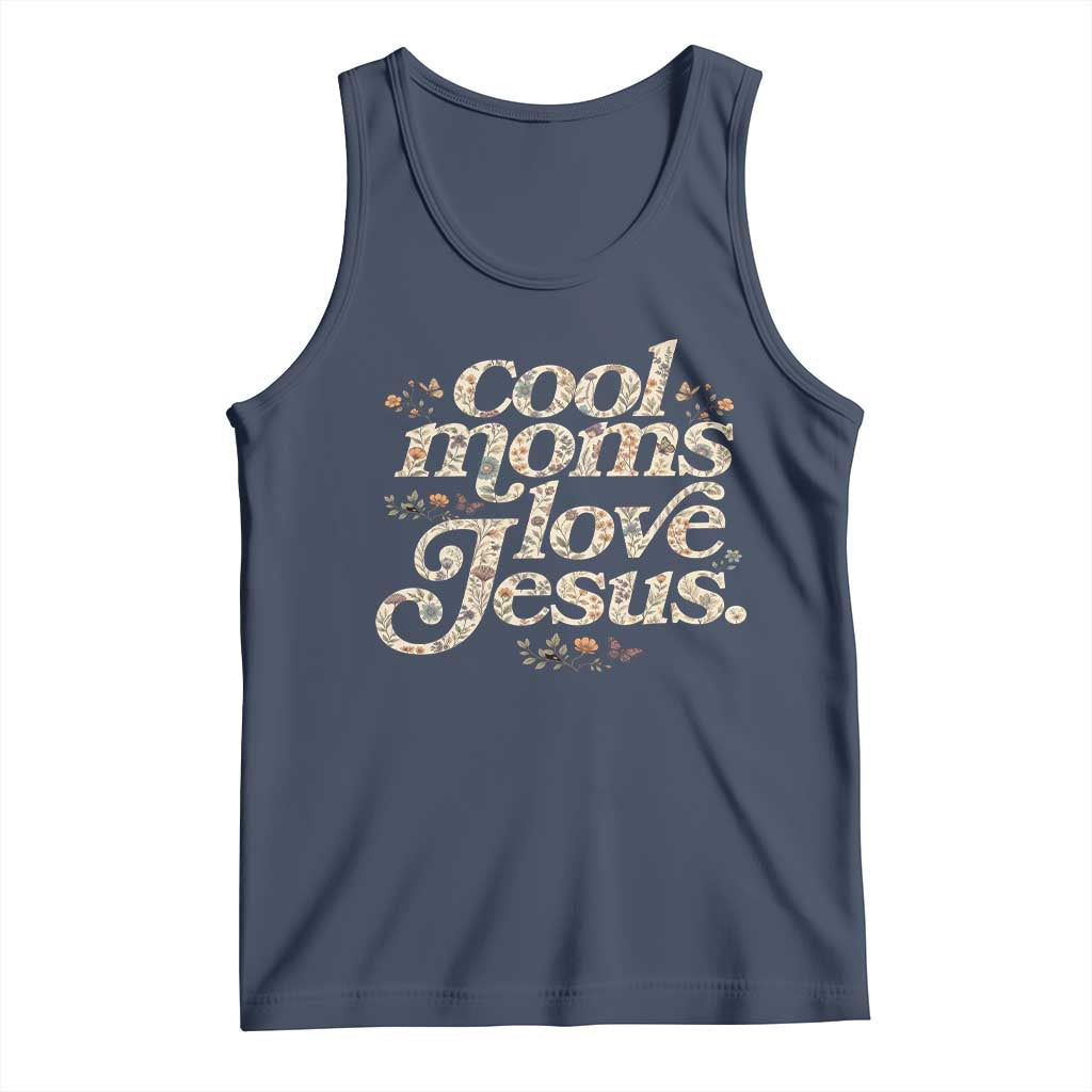 Cool Moms Love Jesus Tank Top Vintage Floral Boho Wildflower Christian Mama Mothers Day
