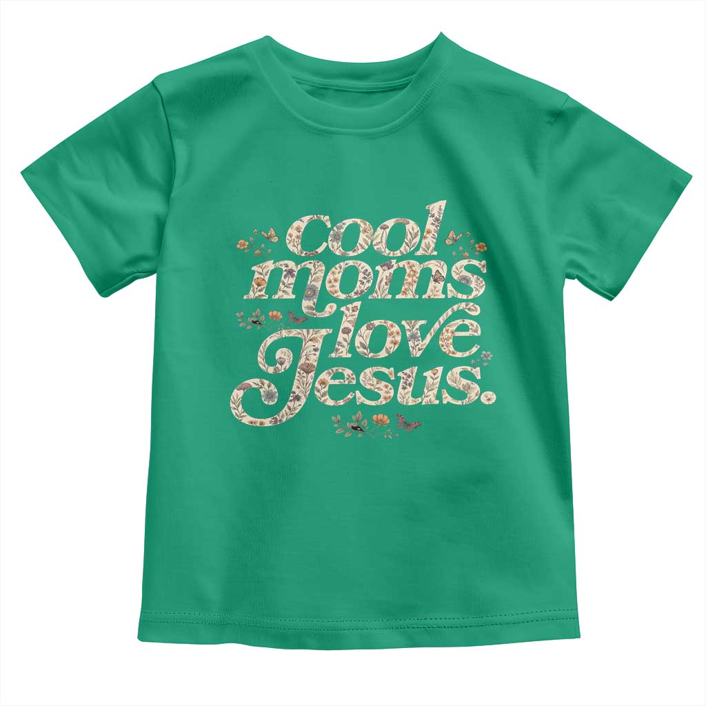 Cool Moms Love Jesus Toddler T Shirt Vintage Floral Boho Wildflower Christian Mama Mothers Day