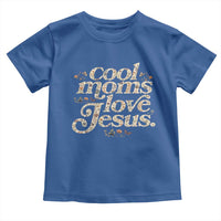 Cool Moms Love Jesus Toddler T Shirt Vintage Floral Boho Wildflower Christian Mama Mothers Day