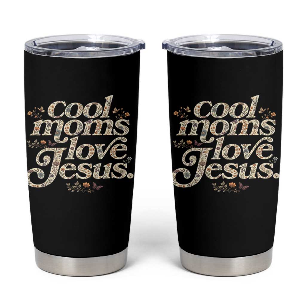 Cool Moms Love Jesus Tumbler Cup Vintage Floral Boho Wildflower Christian Mama Mothers Day
