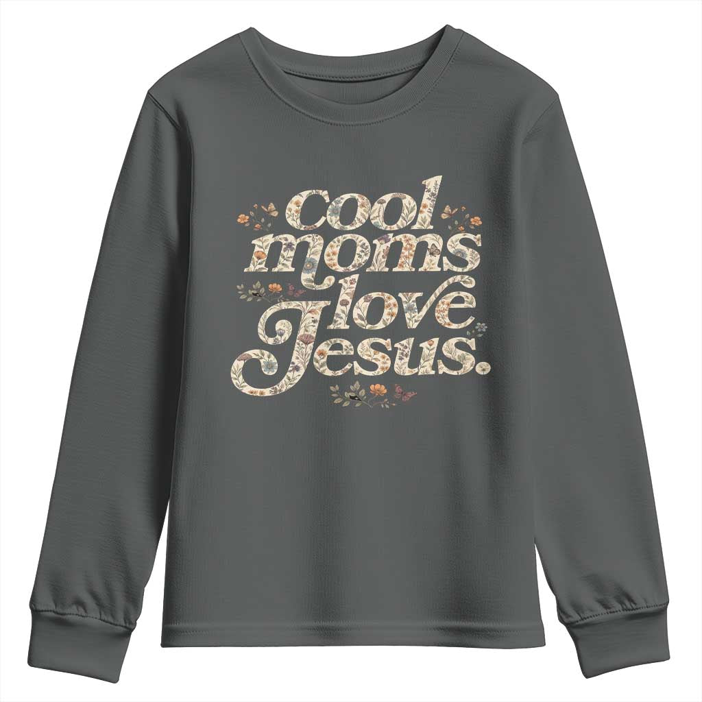 Cool Moms Love Jesus Youth Sweatshirt Vintage Floral Boho Wildflower Christian Mama Mothers Day