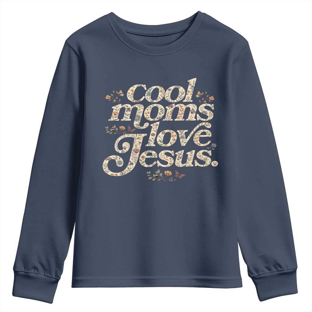 Cool Moms Love Jesus Youth Sweatshirt Vintage Floral Boho Wildflower Christian Mama Mothers Day