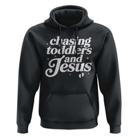 Christian Mom Hoodie Chasing Jesus And Toddlers