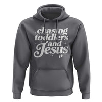 Christian Mom Hoodie Chasing Jesus And Toddlers