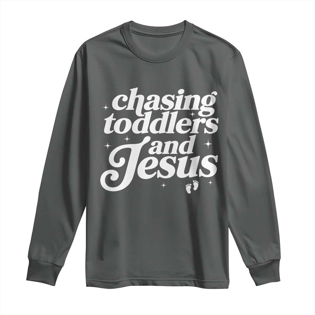 Christian Mom Long Sleeve Shirt Chasing Jesus And Toddlers