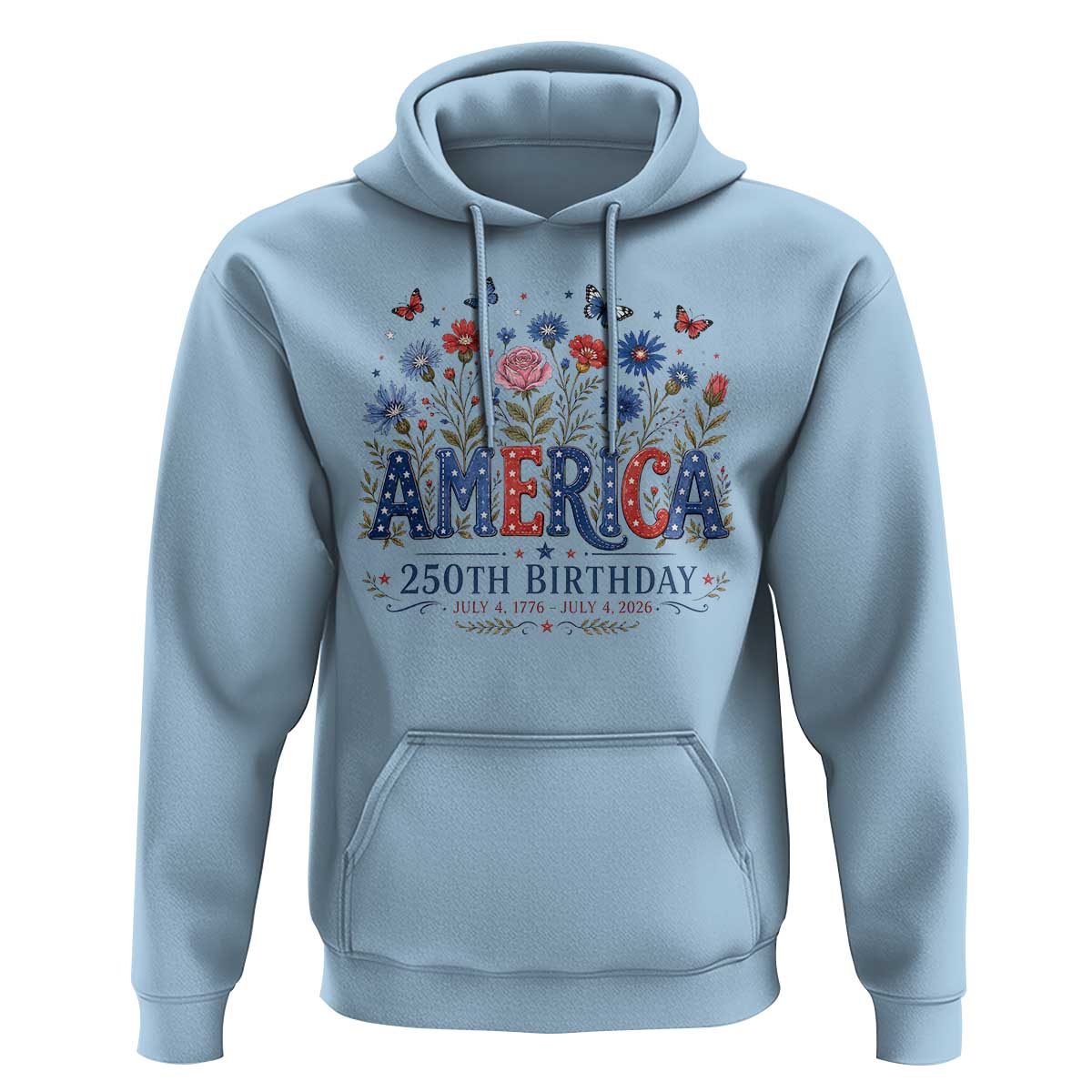 Floral 250th Anniversary Hoodie Wildflower Independence Day 250 Years Birthday 1776 2026