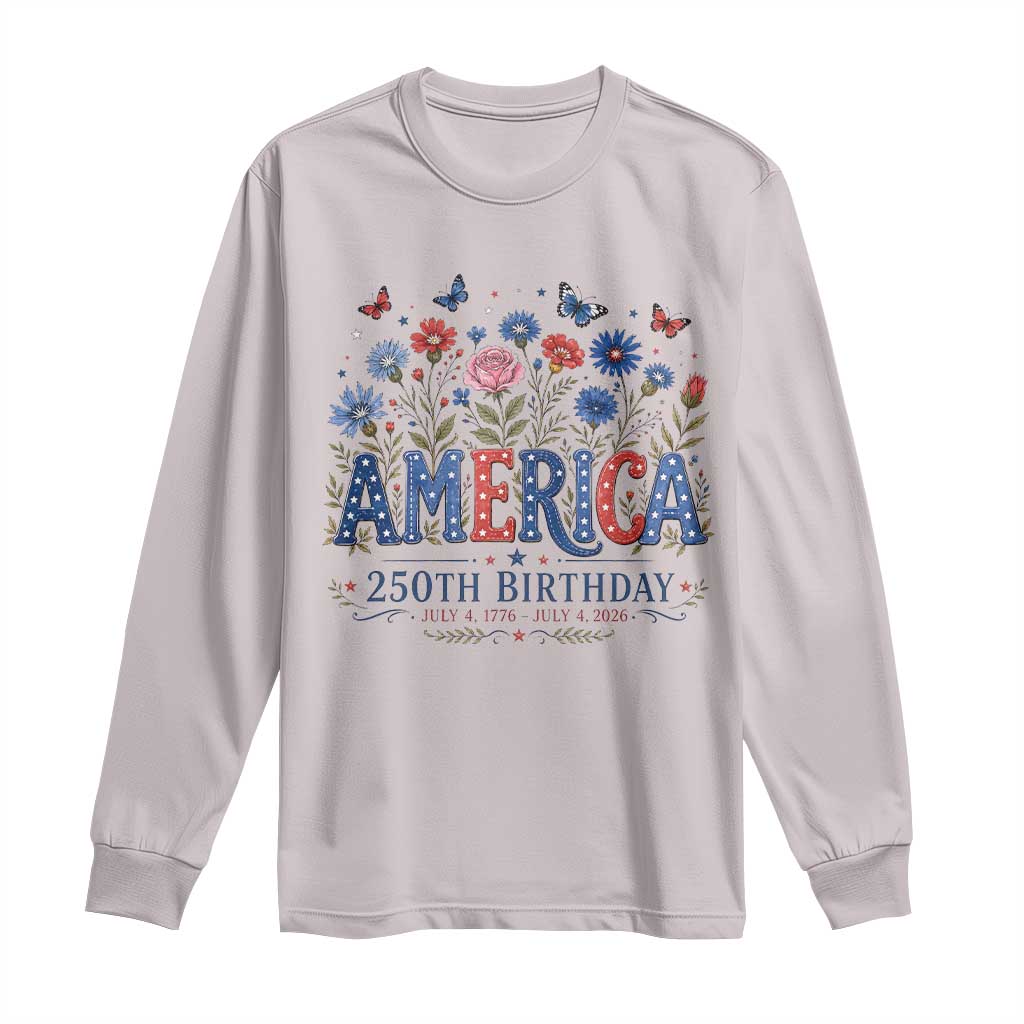Floral 250th Anniversary Long Sleeve Shirt Wildflower Independence Day 250 Years Birthday 1776 2026