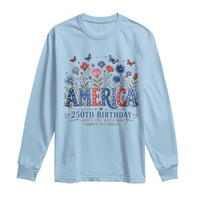 Floral 250th Anniversary Long Sleeve Shirt Wildflower Independence Day 250 Years Birthday 1776 2026