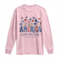 Floral 250th Anniversary Long Sleeve Shirt Wildflower Independence Day 250 Years Birthday 1776 2026