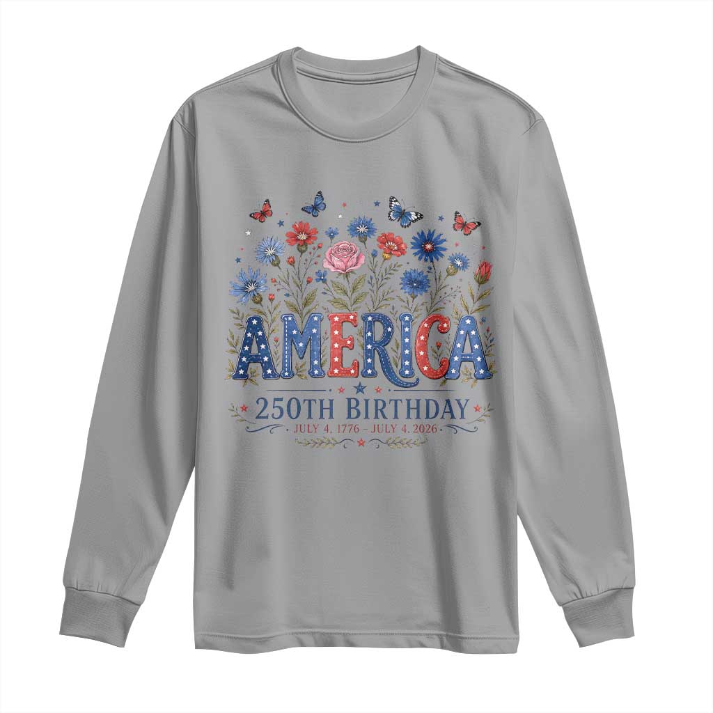 Floral 250th Anniversary Long Sleeve Shirt Wildflower Independence Day 250 Years Birthday 1776 2026