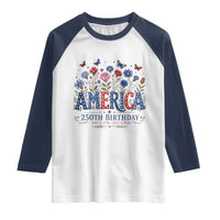 Floral 250th Anniversary Raglan Shirt Wildflower Independence Day 250 Years Birthday 1776 2026