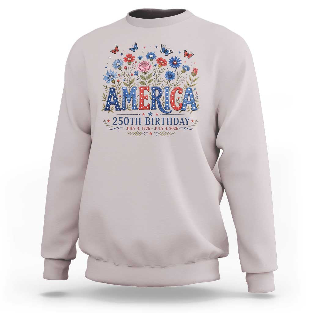 Floral 250th Anniversary Sweatshirt Wildflower Independence Day 250 Years Birthday 1776 2026