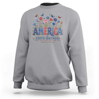 Floral 250th Anniversary Sweatshirt Wildflower Independence Day 250 Years Birthday 1776 2026