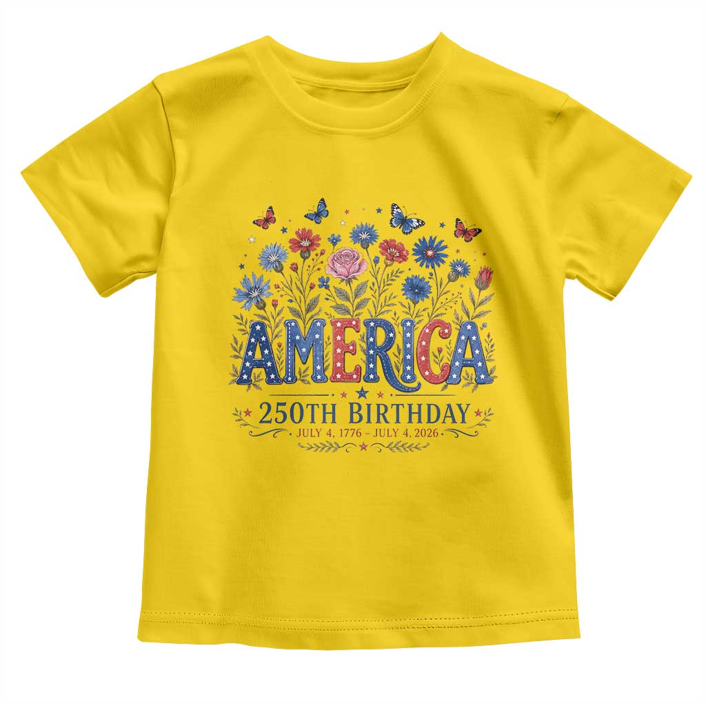 Floral 250th Anniversary Toddler T Shirt Wildflower Independence Day 250 Years Birthday 1776 2026