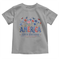 Floral 250th Anniversary Toddler T Shirt Wildflower Independence Day 250 Years Birthday 1776 2026