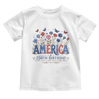 Floral 250th Anniversary Toddler T Shirt Wildflower Independence Day 250 Years Birthday 1776 2026