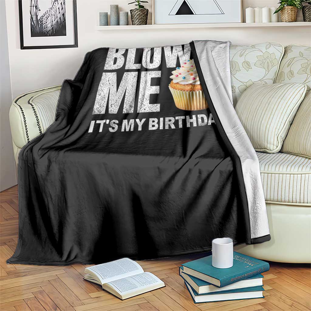 Blow Me Its My Birthday Throw Blanket Funny Adult Humor Dirty Jokes Bday Gag Gifts