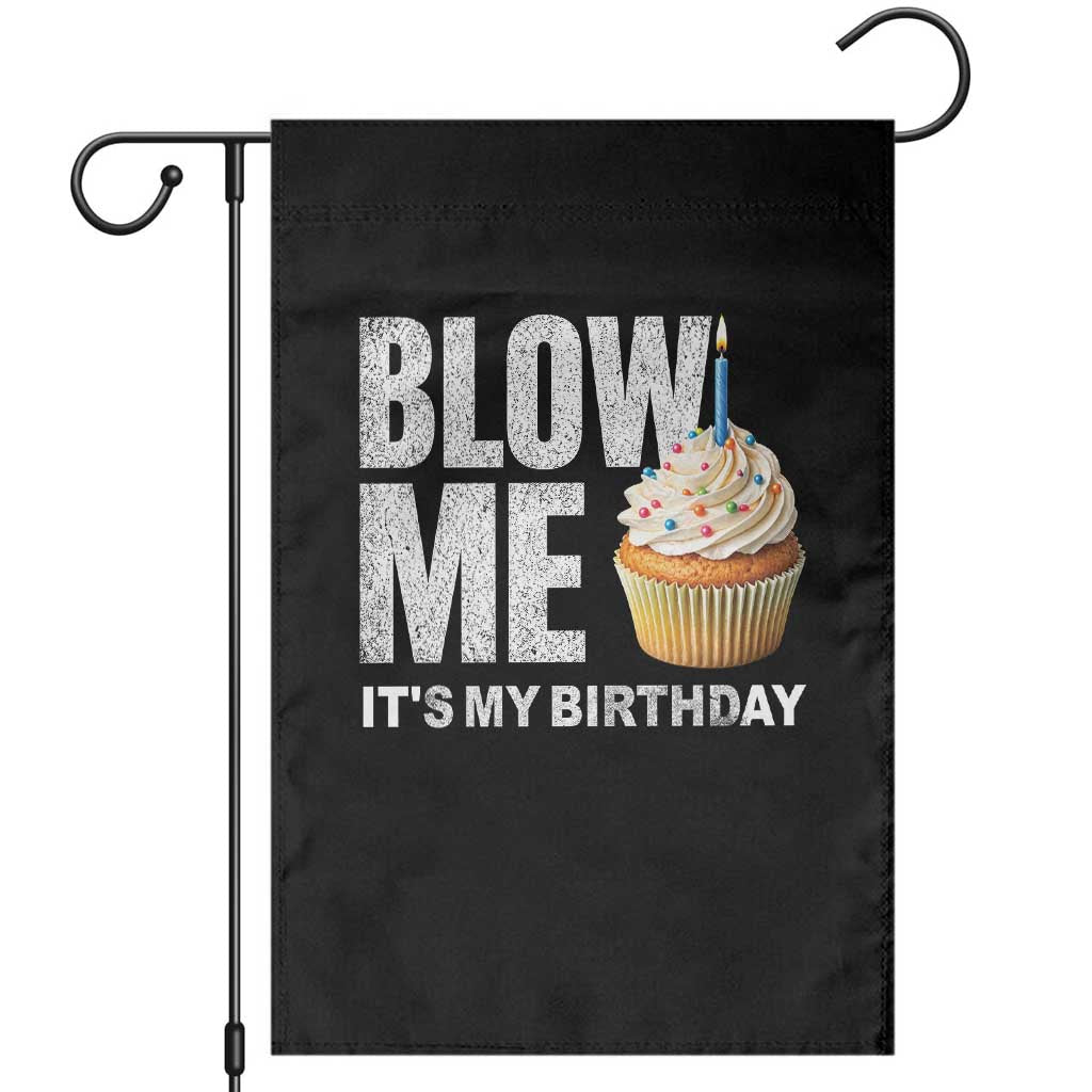 Blow Me Its My Birthday Garden Flag Funny Adult Humor Dirty Jokes Bday Gag Gifts