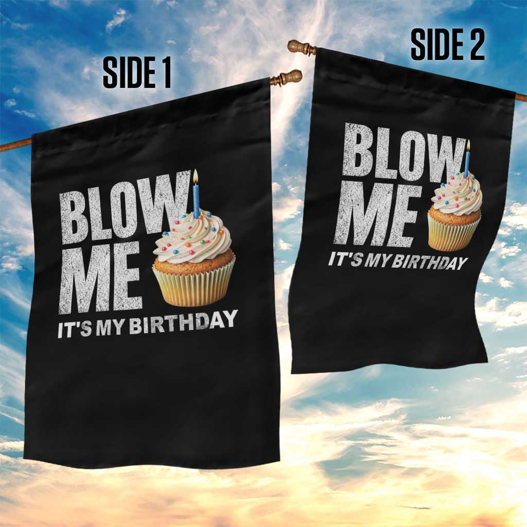 Blow Me Its My Birthday Garden Flag Funny Adult Humor Dirty Jokes Bday Gag Gifts