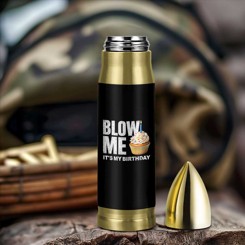 Blow Me Its My Birthday Bullet Tumbler Funny Adult Humor Dirty Jokes Bday Gag Gifts