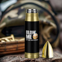 Blow Me Its My Birthday Bullet Tumbler Funny Adult Humor Dirty Jokes Bday Gag Gifts