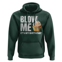 Blow Me Its My Birthday Hoodie Funny Adult Humor Dirty Jokes Bday Gag Gifts